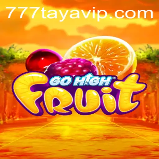 Exploring the Exciting World of GoHighFruit and the Strategy Behind the 777taya Keyword