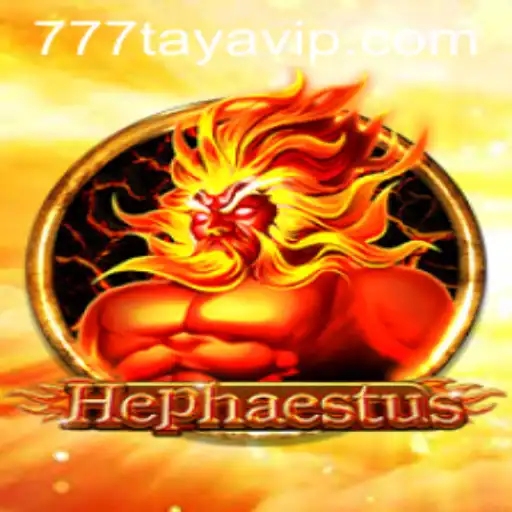 Hephaestus: A Fiery Adventure in the World of 777taya